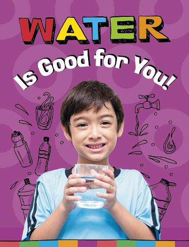 Паперова книга «Water Is Good for You!», автор Глорія Костер - фото №1