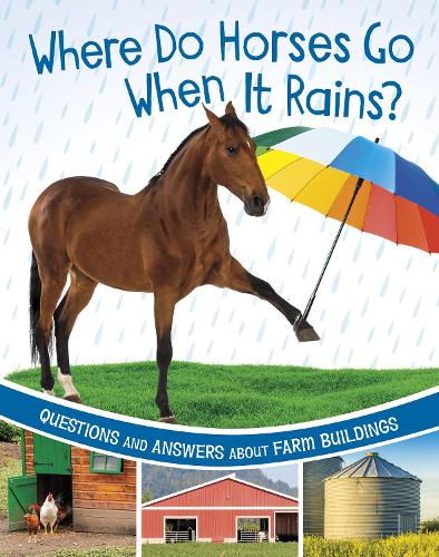 Бумажная книга «Where Do Horses Go When It Rains?: Questions and Answers About Farm Buildings», автор Кэтрин Роусон - фото №1