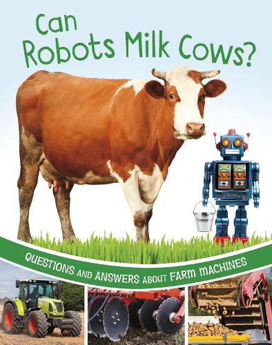 Бумажная книга «Can Robots Milk Cows?: Questions and Answers About Farm Machines», автор Кэтрин Роусон - фото №1