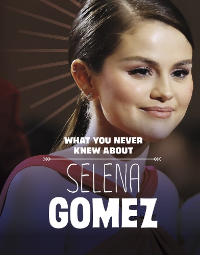 Паперова книга «What You Never Knew About Selena Gomez», автор Долорес Андраль - фото №1