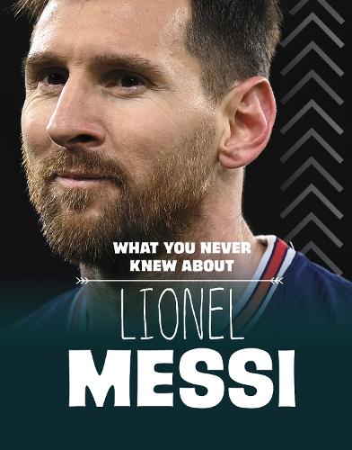 Паперова книга «What You Never Knew About Lionel Messi», автор Ісаак Керрі - фото №1