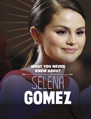 Бумажная книга «What You Never Knew About Selena Gomez», автор Долорес Андраль - фото №1