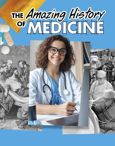 Бумажная книга «The Amazing History of Medicine», автор Хизер Мерфи Кэппс - фото №1