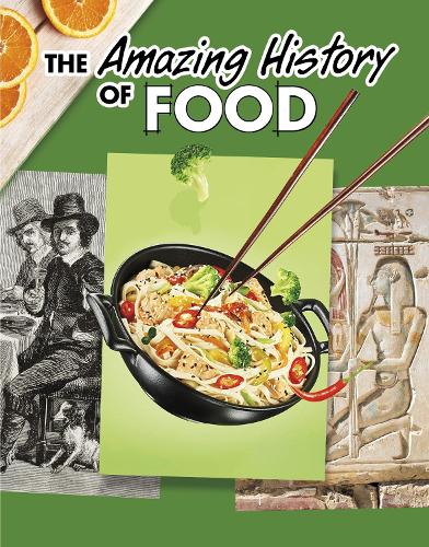 Бумажная книга «The Amazing History of Food», автор Кеша Грант - фото №1