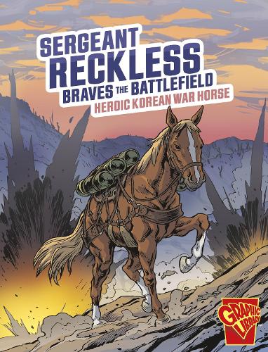 Бумажная книга «Sergeant Reckless Braves the Battlefield: Heroic Korean War Horse», автор Брюс Берглунд - фото №1