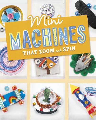 [object Object] «Mini Machines that Zoom and Spin», автор Лорен Кукла - фото №1
