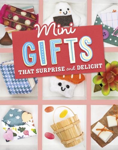 [object Object] «Mini Gifts that Surprise and Delight», автор Лорен Кукла - фото №1