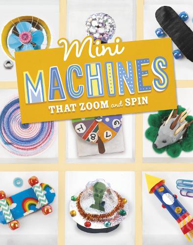 [object Object] «Mini Machines that Zoom and Spin», автор Лорен Кукла - фото №1