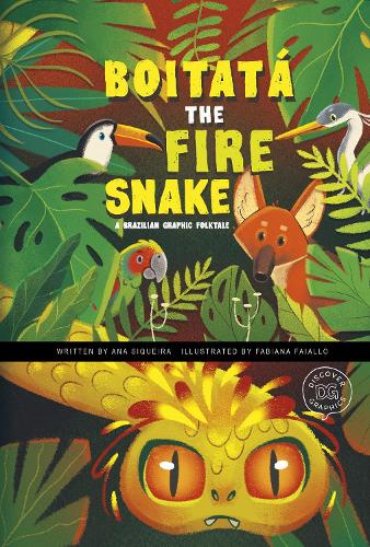 Паперова книга «Boitatá the Fire Snake: A Brazilian Graphic Folktale», автор Ана Сікейра - фото №1