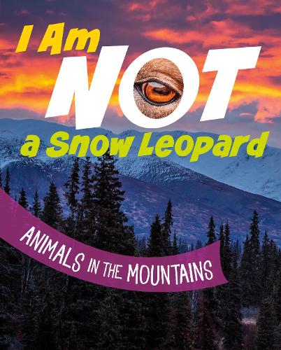 Паперова книга «I Am Not a Snow Leopard: Animals in the Mountains», автор Марі Болте - фото №1