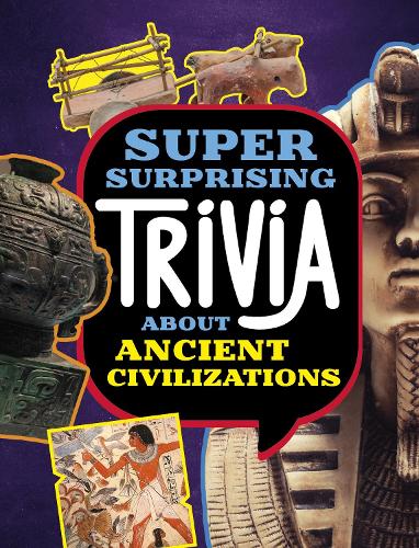 Бумажная книга «Super Surprising Trivia About Ancient Civilizations», автор Лиза М. Болт Саймонс - фото №1