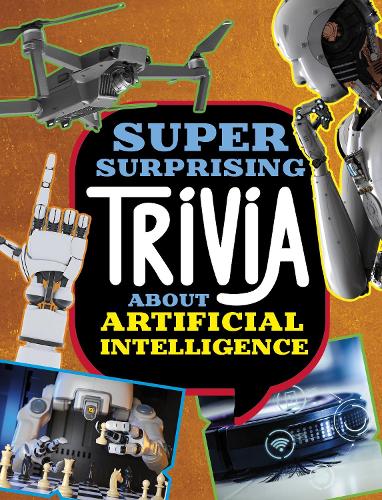 Бумажная книга «Super Surprising Trivia About Artificial Intelligence», автор Лиза М. Болт Саймонс - фото №1