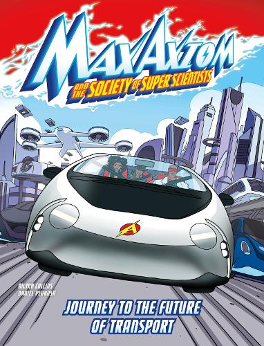 [object Object] «Journey to the Future of Transport: A Max Axiom Super Scientist Adventure», автор Айлін Коллінз - фото №1
