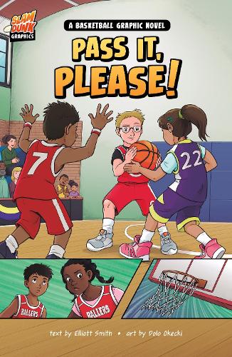 Бумажная книга «Pass It, Please!: A Basketball Graphic Novel», автор Эллиот Смит - фото №1