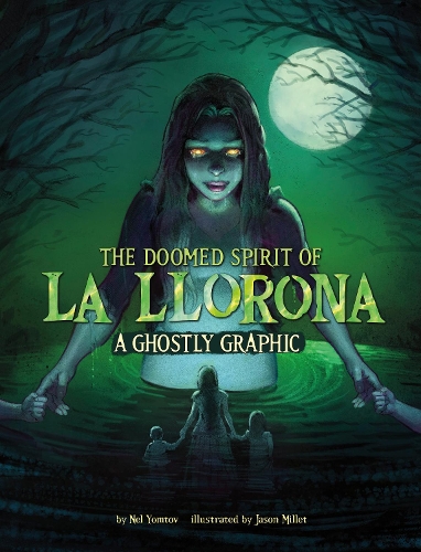 Бумажная книга «The Doomed Spirit of La Llorona: A Ghostly Graphic», автор Нель Йомтов - фото №1