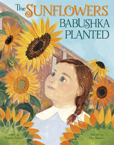 Паперова книга «The Sunflowers Babushka Planted: A Ukrainian Family's Refugee Story», автор Беатріс Рендон - фото №1