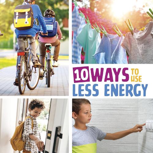 [object Object] «10 Ways to Use Less Energy», автор Ліза Амштуц - фото №1