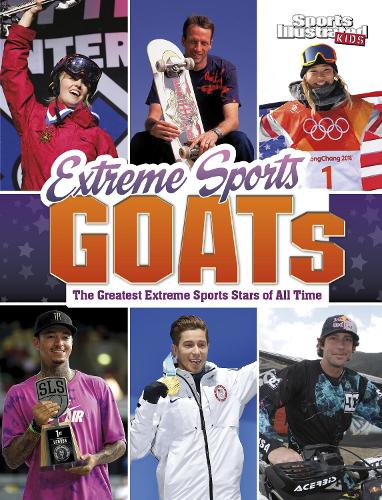 Бумажная книга «Extreme Sports GOATs: The Greatest Extreme Sports Stars of All Time», автор Брендан Флинн - фото №1