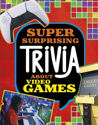 Паперова книга «Super Surprising Trivia About Video Games», автор Марі Болте - фото №1