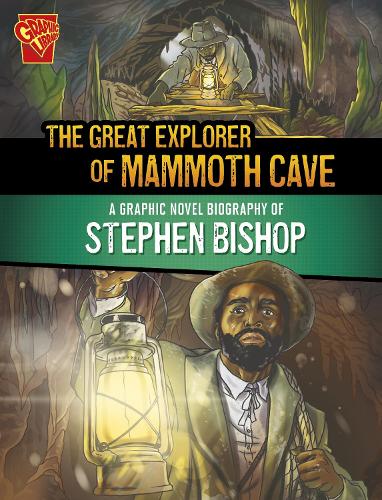 Бумажная книга «The Great Explorer of Mammoth Cave: A Graphic Novel Biography of Stephen Bishop», автор Шон Прайор - фото №1