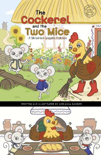Бумажная книга «The Cockerel and the Two Mice: A Ukrainian Graphic Folktale», автор Адрианна Бамбер - фото №1