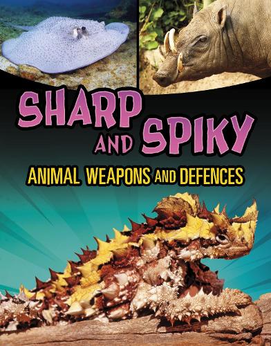 Паперова книга «Sharp and Spiky Animal Weapons and Defences», автор Марі Болте - фото №1