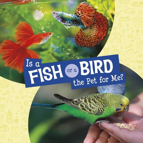 [object Object] «Is a Fish or a Bird the Pet for Me?», автор Жаклин Джейкокс - фото №1