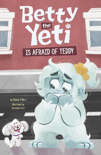 Паперова книга «Betty the Yeti Is Afraid of Teddy», автор Менді Р. Маркс - фото №1