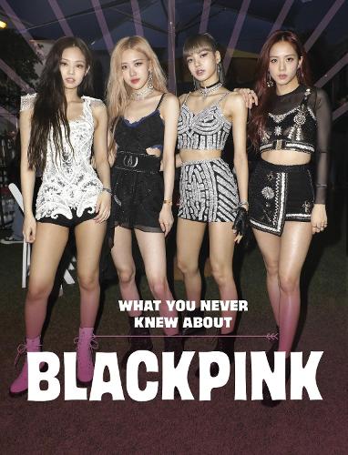 Паперова книга «What You Never Knew About Blackpink», автор Марі Болте - фото №1