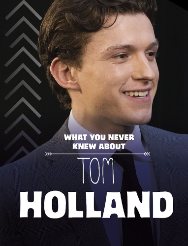 Бумажная книга «What You Never Knew About Tom Holland», автор Мари Болте - фото №1