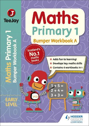 Бумажная книга «TeeJay Maths Primary 1: Bumper Workbook A», авторов Джеймс Кернс, Джеймс Геддес - фото №1