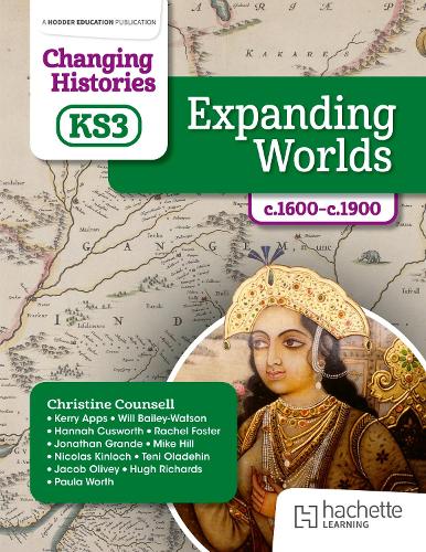 Бумажная книга «Changing Histories for KS3: Expanding Worlds, c.1600–c.1870», авторов Кристин Кунселл, Ханна Кусворт, Керри Эппс, Майк Хилл, Николас Кинлох, Пола Уорт, Рэйчел Фостер, Тени Гого, Уилл Бейли-Уотсон - фото №1