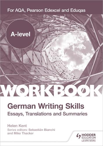 Бумажная книга «A-level German Writing Skills: Essays, Translations and Summaries: For AQA, Pearson Edexcel and Eduqas», автор Хелен Кент - фото №1