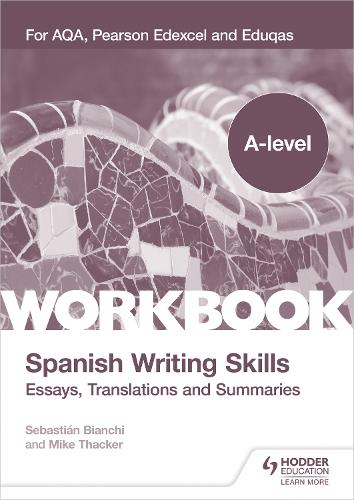 Бумажная книга «A-level Spanish Writing Skills: Essays, Translations and Summaries: For AQA, Pearson Edexcel and Eduqas», автор Майк Тэккер - фото №1