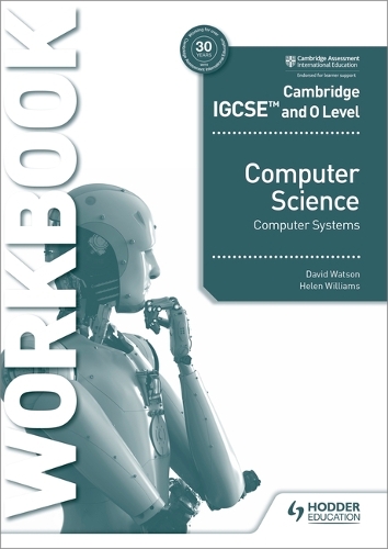 Паперова книга «Cambridge IGCSE and O Level Computer Science Computer Systems Workbook», авторів Девід Ватсон, Хелен Вільямс - фото №1