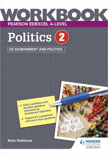 [object Object] «Pearson Edexcel A-level Politics Workbook 2: US Government and Politics», автор Марк Ретбоун - фото №1