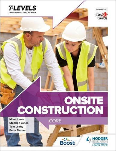 Паперова книга «Onsite Construction T Level: Core», авторів Майк Джонс, Пітер Таннер, Стівен Джонс - фото №1