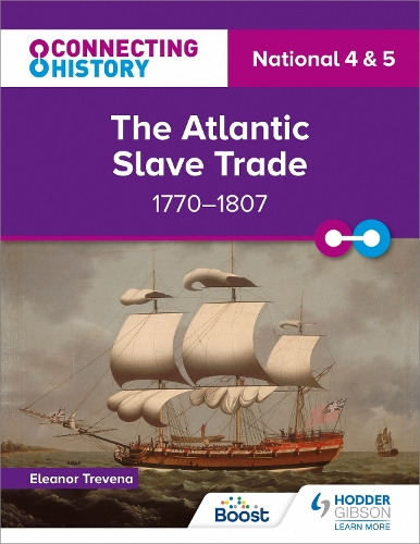 Бумажная книга «Connecting History: National 4 & 5 The Atlantic Slave Trade, 1770–1807», автор Элеонора Тревена - фото №1