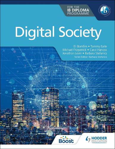 Паперова книга «Digital Society for the IB Diploma», авторів Барбара Стефаникс, Керол Хенкокс, Елі Бомфім, Джонатон Левін, Майкл Фіцпатрік, Таммі Ерл - фото №1