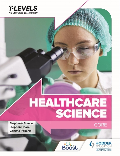 Бумажная книга «Healthcare Science T Level: Core», авторов Джемма Робертс, Мэри Райли, Стефани Франс, Стивен Хоар - фото №1
