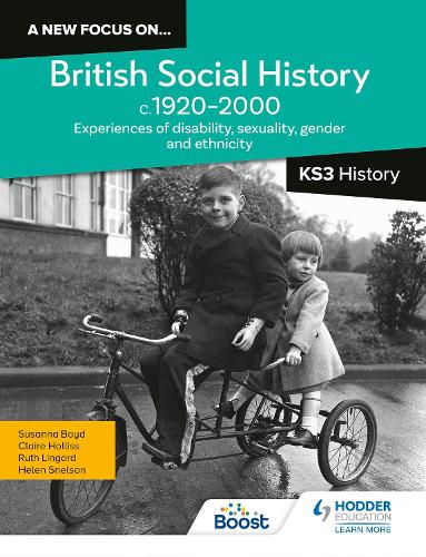 [object Object] «A new focus on...British Social History, c.1920–2000 for KS3 History: Experiences of disability, sexuality, gender and ethnicity», авторов Клэр Холлисс, Хелен Снелсон, Рут Лингард - фото №1