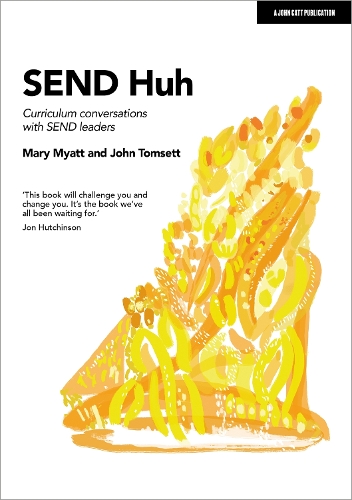 [object Object] «SEND Huh: curriculum conversations with SEND leaders», авторів Джон Томсетт, Мері Міатт - фото №1