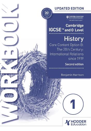Бумажная книга «Cambridge IGCSE and O Level History Workbook 1 - Core content Option B: The 20th century: International Relations since 1919 2nd Edition», автор Бенджамин Харрисон - фото №1