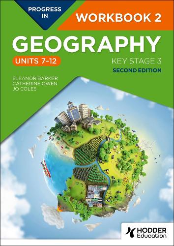 Бумажная книга «Progress in Geography: Key Stage 3, Second Edition: Workbook 2 (Units 7–12)», авторов Кэтрин Оуэн, Элеонора Баркер, Джо Коулз - фото №1