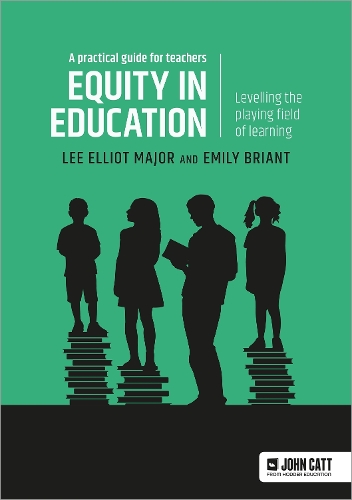Бумажная книга «Equity in education: Levelling the playing field of learning - a practical guide for teachers», авторов Эмили Бриант, Ли Эллиот Мейджор - фото №1