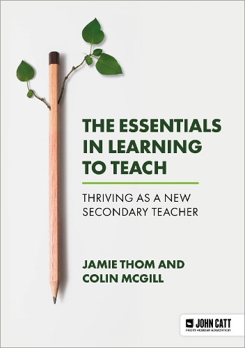 Бумажная книга «The Essentials in Learning to Teach: Thriving as a new secondary teacher», автор Джейми Том - фото №1