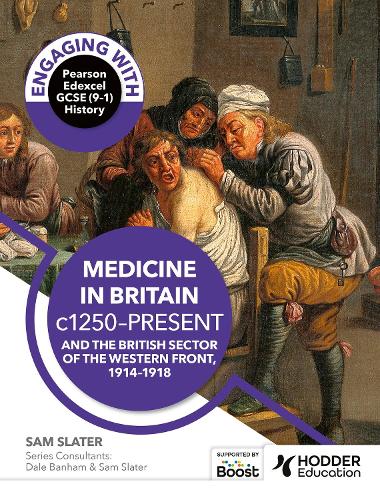 [object Object] «Engaging with Pearson Edexcel GCSE (9–1) History: Medicine in Britain, c1250–present and The British sector of the Western Front, 1914–18», авторов Дэйл Бэнхем, Сэм Слейтер - фото №1