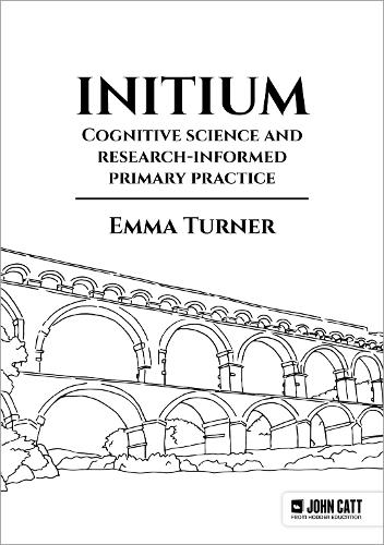 [object Object] «Initium: Cognitive science and research-informed primary practice», автор Эмма Тернер - фото №1