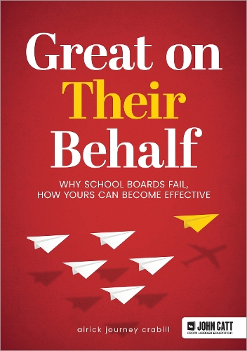 Бумажная книга «Great On Their Behalf: Why School Boards Fail, How Yours Can Become Effective», автор Айрик Джурни Крабилл - фото №1