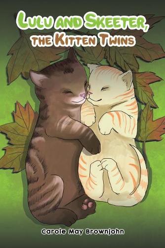 Бумажная книга «Lulu and Skeeter, the Kitten Twins», автор Кэрол Мэй Браунжон - фото №1